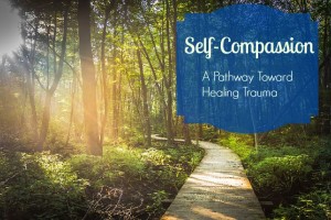 blog article. self-compassion healing trauma